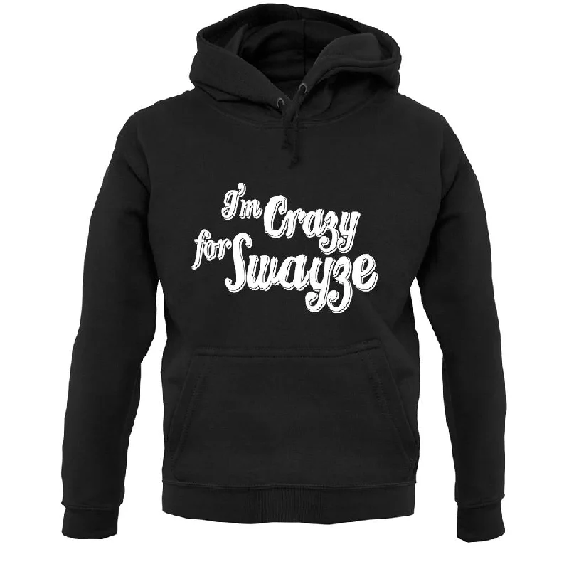 I'm Crazy For Swayze Unisex Hoodie Hoodie with Hem Lace Feminine Delicate