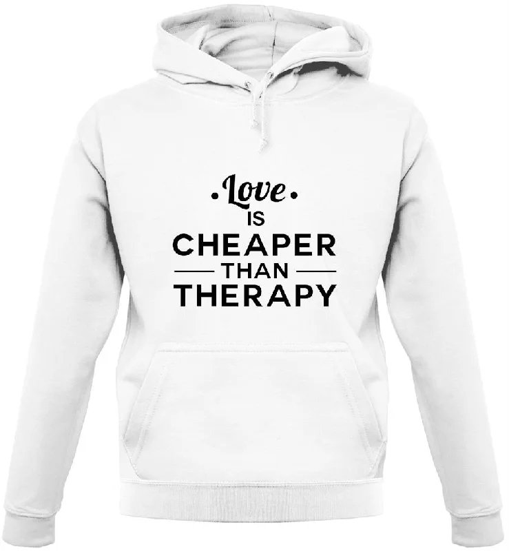 Love Is Cheaper Than Therapy Unisex Hoodie Hoodie with Pocket Utility Practical